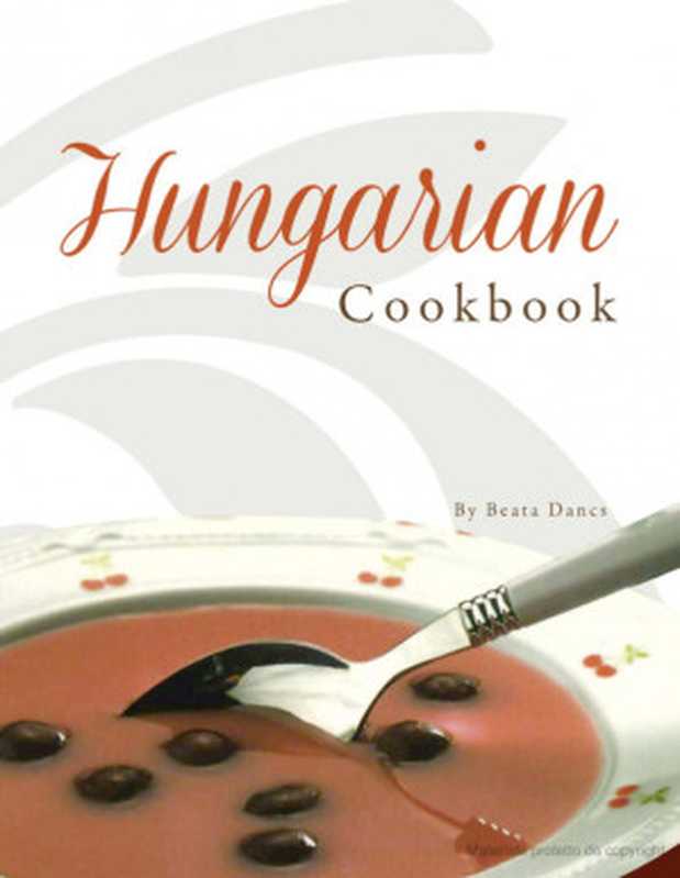 Hungarian Cookbook（Beata Dancs）（XLIBRIS 2013）