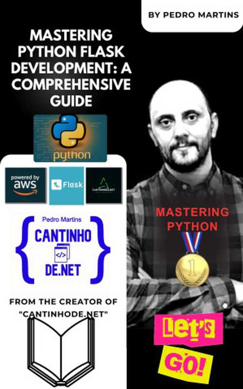 Python Flask Development: A Comprehensive Guide(Martins, Pedro)(Autopublished 2023)
