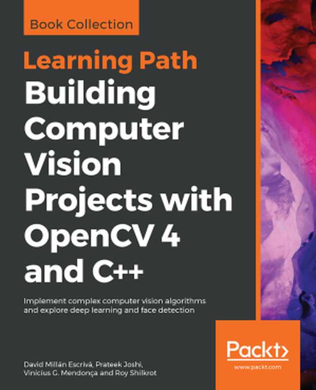 Building Computer Vision Projects with OpenCV 4 and C++(David Millán Escrivá)(Packt Publishing 2019)