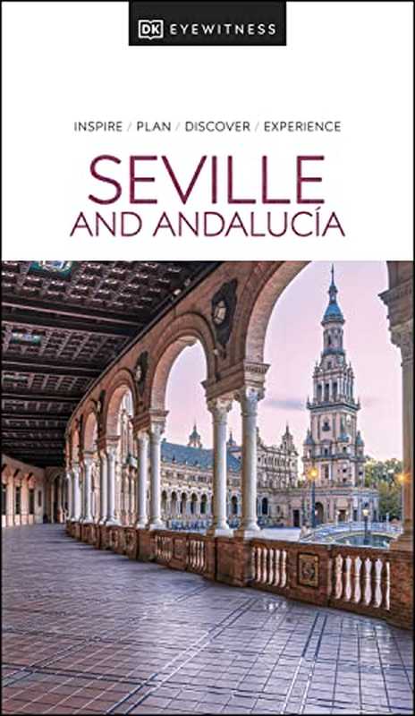 DK Eyewitness Seville and Andalucia (Travel Guide)(DK Eyewitness)(DK Eyewitness Travel 2022)