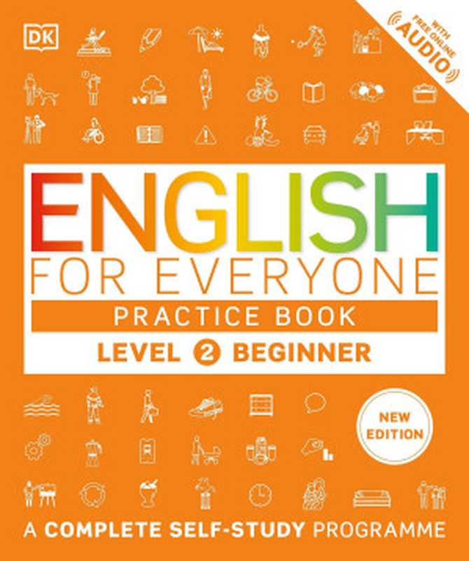 English for Everyone Practice Book Level 2 Beginner A Complete Self-Study Programme(Dorling Kindersley)(DK Publishing 2024)