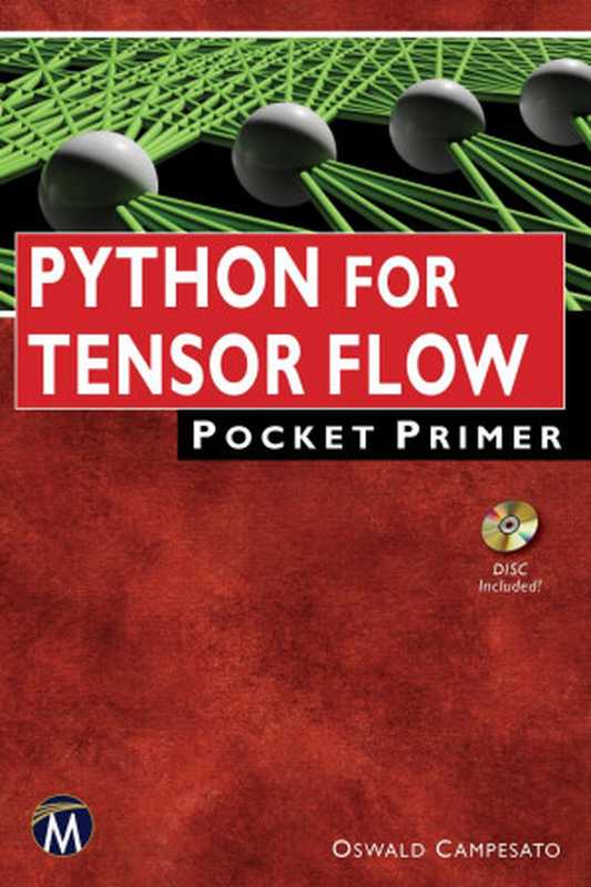 Python for TensorFlow Pocket Primer（Oswald Campesato [Campesato， Oswald]）（Mercury Learning and Information 2019）