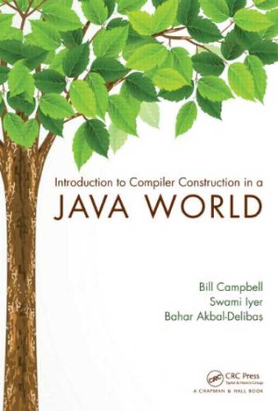 Introduction to Compiler Construction in a Java World(Bill Campbell, Swami Iyer, Bahar Akbal-Delibas)(Chapman and Hall CRC 2012)