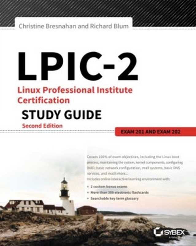 LPIC-2： Linux Professional Institute Certification Study Guide： Exam 201 and Exam 202（Christine Bresnahan， Richard Blum）（Sybex 2016）