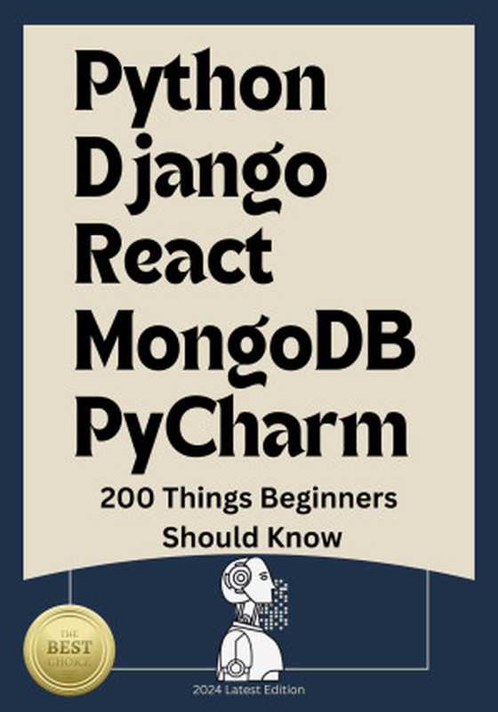 Python Django React MongoDB PyCharm： 200 Things Beginners Should Know（Brown， David & Kouta， Seto & Ryousuke， Fujisaki & Kanro， Tomoya）（2024）