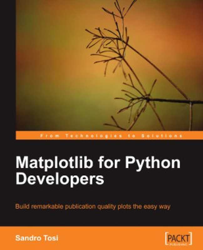 Matplotlib for Python Developers（Sandro Tosi）（Packt Publishing 2009）