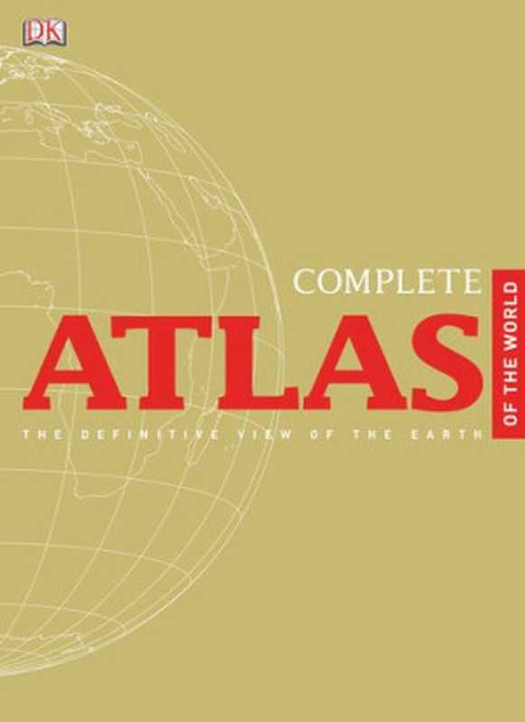 Complete Atlas of the World(DK Publishing Inc)(DK 2012)