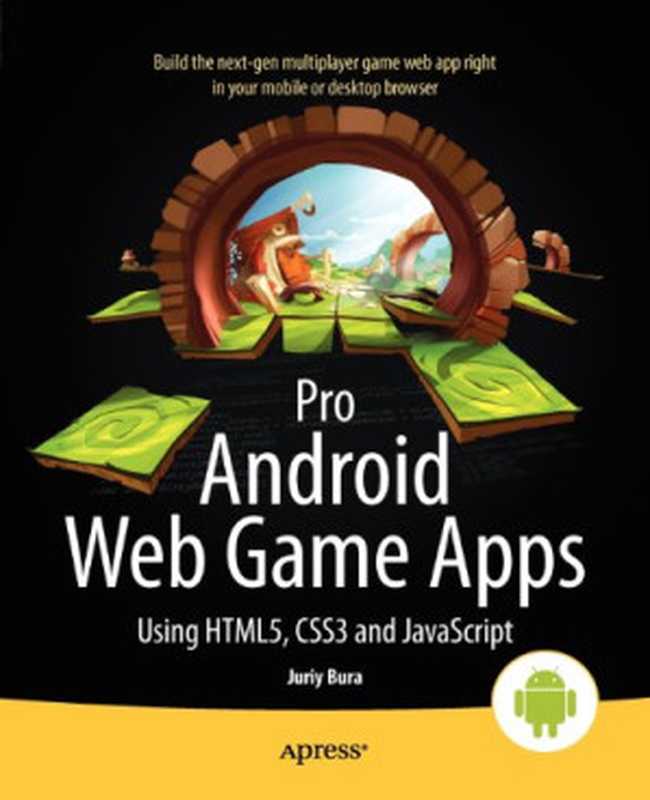 Pro Android Web Game Apps: Using HTML5, CSS3 and JavaScript(Juriy Bura, Paul Coates)(Apress 2012)