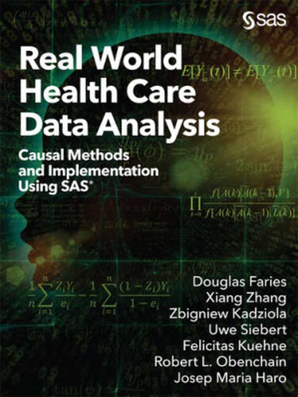 Real World Health Care Data Analysis（Josep Maria Haro; Robert L Obenchain; Felicitas Kuehne; Uwe Siebert; Zbigniew Kadziola; Xiang Zhang; Douglas Faries）（SAS Institute 2020）