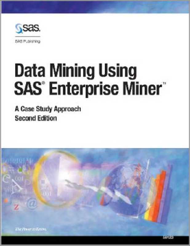 Data Mining Using SAS Enterprise Miner: A Case Study Approach(2003)