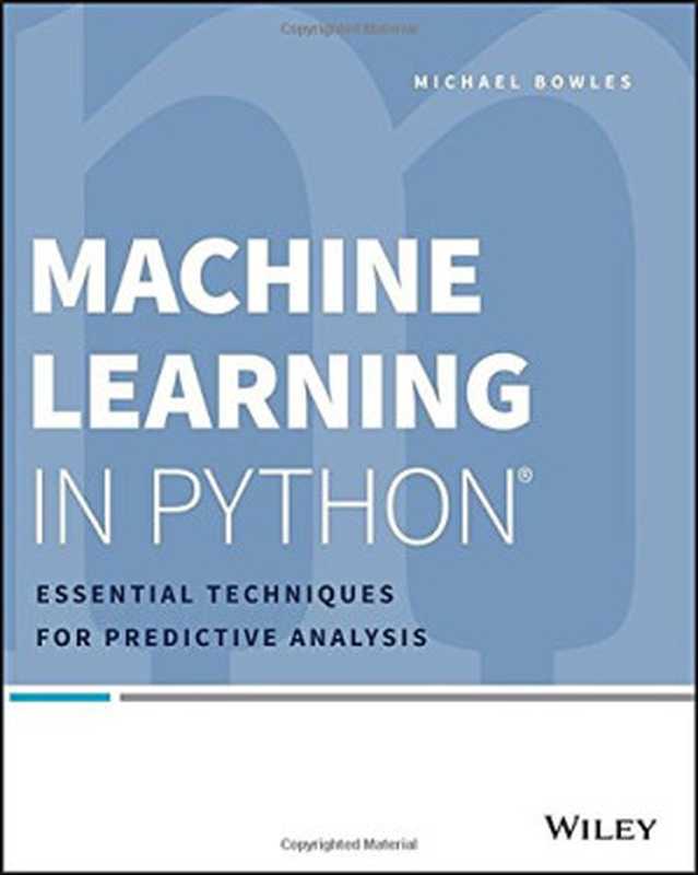 Machine Learning in Python: Essential Techniques for Predictive Analysis(Michael Bowles)(Wiley 2015)