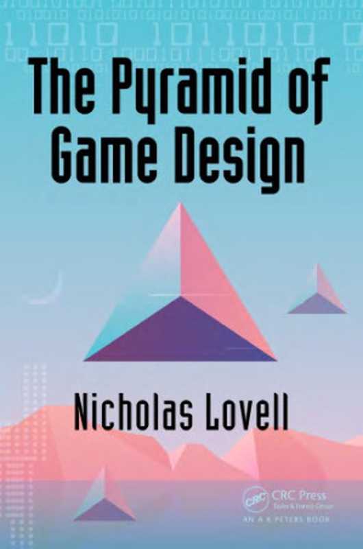 The Pyramid of Game Design: Designing, Producing and Launching Service Games(Lovell, Nicholas)(CRC Press LLC 2018)