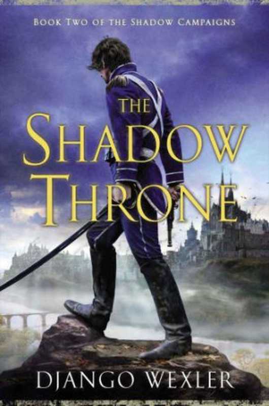 The Shadow Throne(Wexler Django)(Penguin Group US 2014)