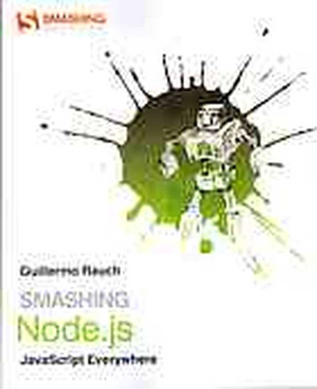 Smashing Node.js： JavaScript everywhere（Rauch， Guillermo）（John Wiley & Sons Inc 2012）