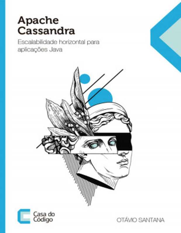 Apache Cassandra - Escalabilidade Horizontal Para Aplicações Java(Otávio Santana)(Casa do Codigo 2020)