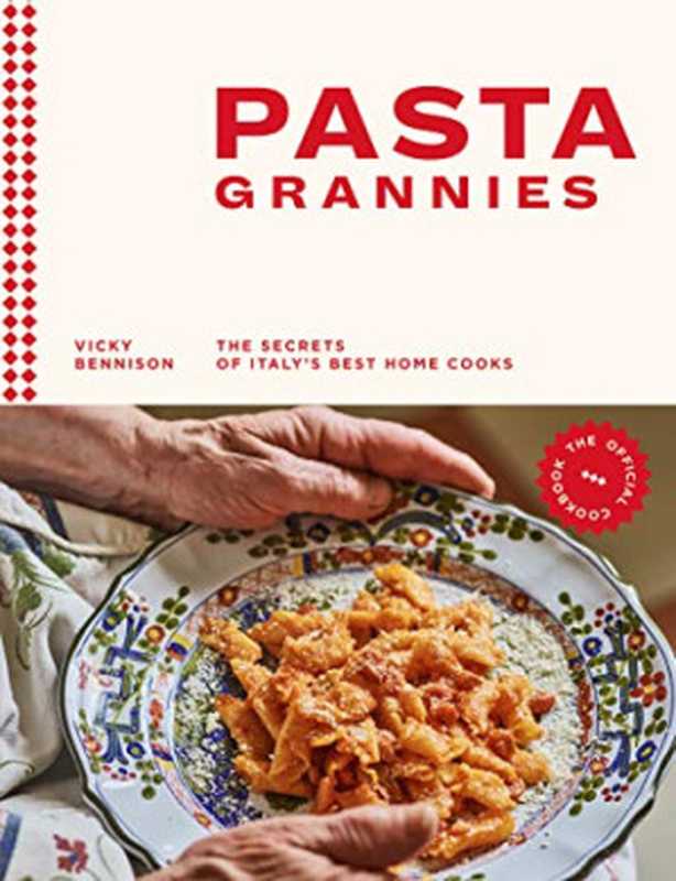 Pasta Grannies • The Official Cookbook(Vicky Bennison)(Hardie Grant Publishing 2019)