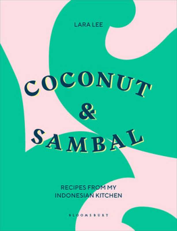Coconut & Sambal（Lara Lee）（Bloomsbury Publishing 2020）
