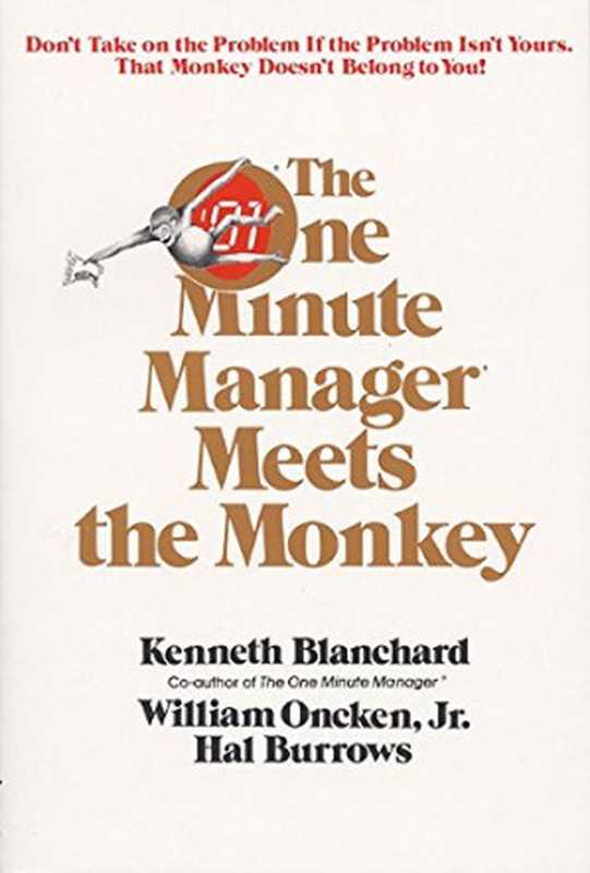 The One Minute Manager Meets the Monkey(Ken Blanchard William Oncken Jr. Hal Burrows)(William Morrow Paperbacks 1999)