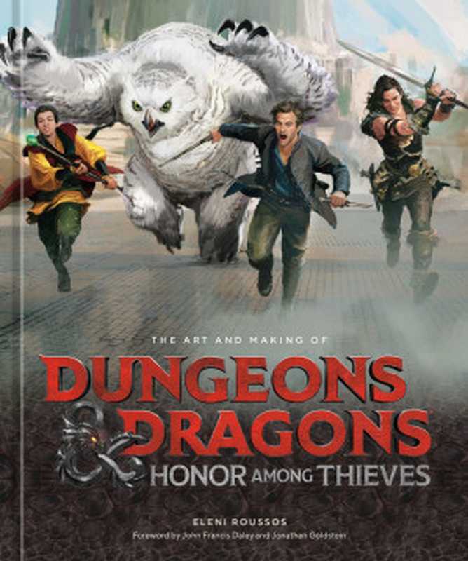 The Art and Making of Dungeons & Dragons： Honor Among Thieves（Eleni Roussos）（Clarkson Potter Ten Speed 2023）