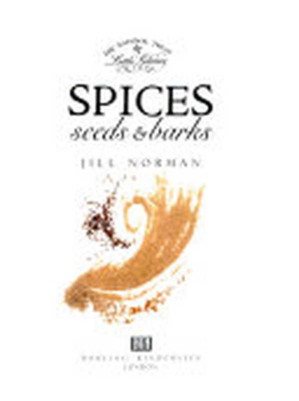 Spices： seeds & barks（Jill Norman）（DK 1989）