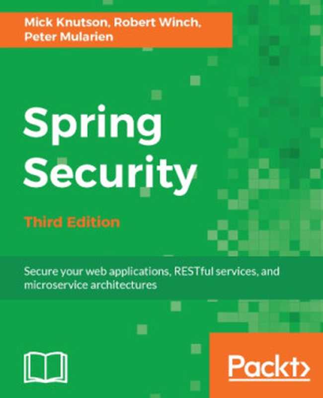 Spring Security(Robert Winch Mick Knutson Peter Mularien)(Packt 2017)