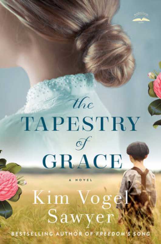 The Tapestry of Grace（Kim Vogel Sawyer）（The Crown Publishing Group 2023）