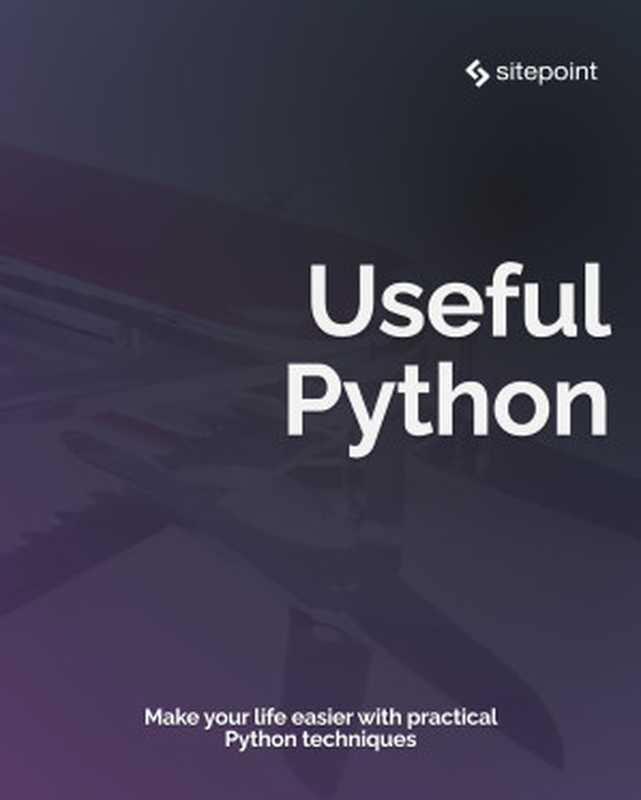 Useful Python（Stuart Langridge）（SitePoint Pty. Ltd. 2023）