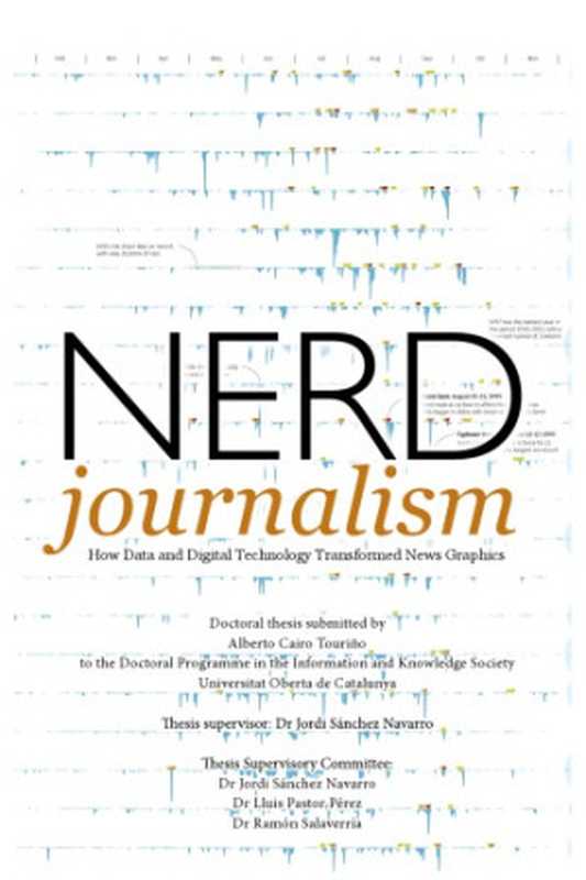 Nerd Journalism： How Data and Digital Technology Transformed News Graphics（Alberto Cairo Touriño）（Universitat Oberta de Catalunya 2017）