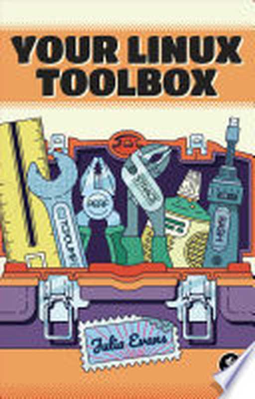 Your Linux Toolbox(Julia Evans)(No Starch Press 2019)