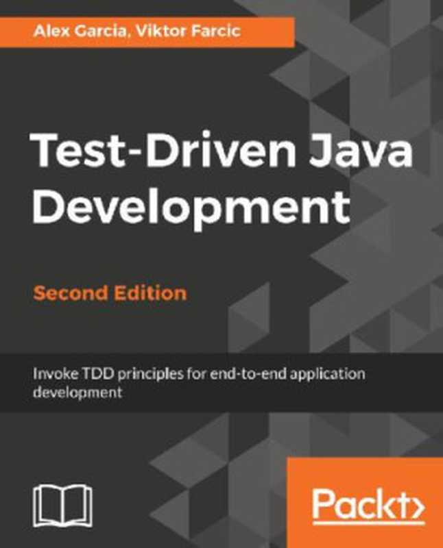 Test-Driven Java Development - Second Edition（Viktor Farcic & Alex Garcia [Viktor Farcic]）（Packt Publishing 2018）