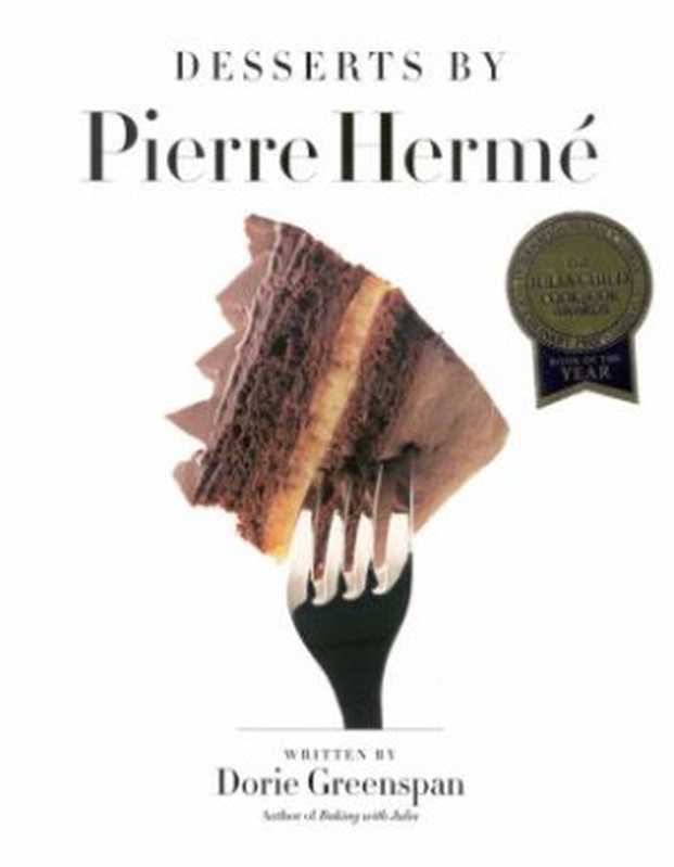 Desserts by Pierre Hermé（Dorie Greenspan， Pierre Hermé）（Little， Brown and Company 1998）