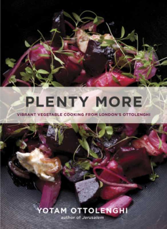 Plenty More(Yotam Ottolenghi)(Yotam Ottolenghi, LLP 2014)