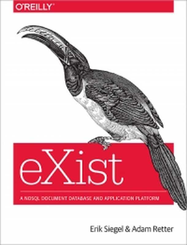 eXist: A NoSQL Document Database and Application Platform(Erik Siegel, Adam Retter)(O