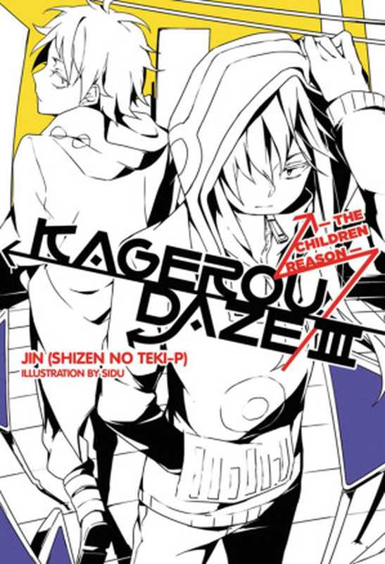Kagerou Daze, Vol. 3: The Children Reason(Jin (Shizen no Teki-P) & SIDU)(Yen On 2016)