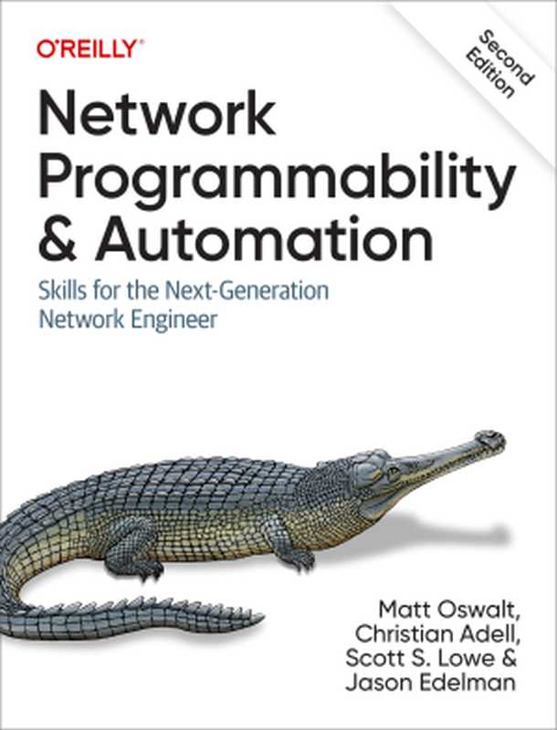 Network Programmability and Automation： Skills for the Next-Generation Network Engineer (Second Edition)（Matt Oswalt， Christian Adell， Scott S. Lowe， Jason Edelman）（O