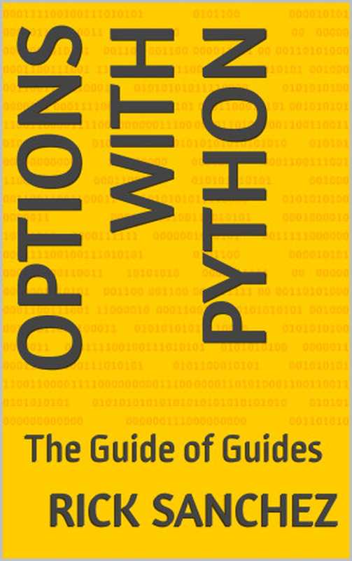 Options with Python： The Guide of Guides（Rick Sanchez）（Reactive Publishing 2024）