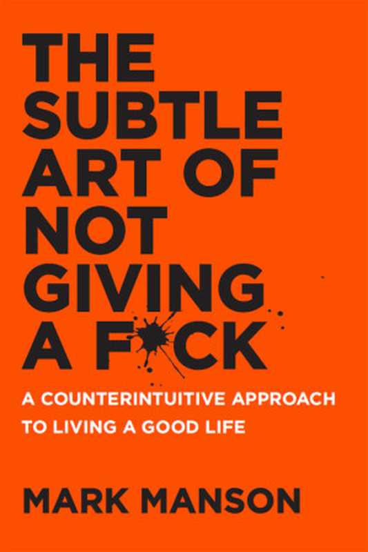 The Subtle Art of Not Giving a F ck(Mark Manson)(HarperCollins 2016)