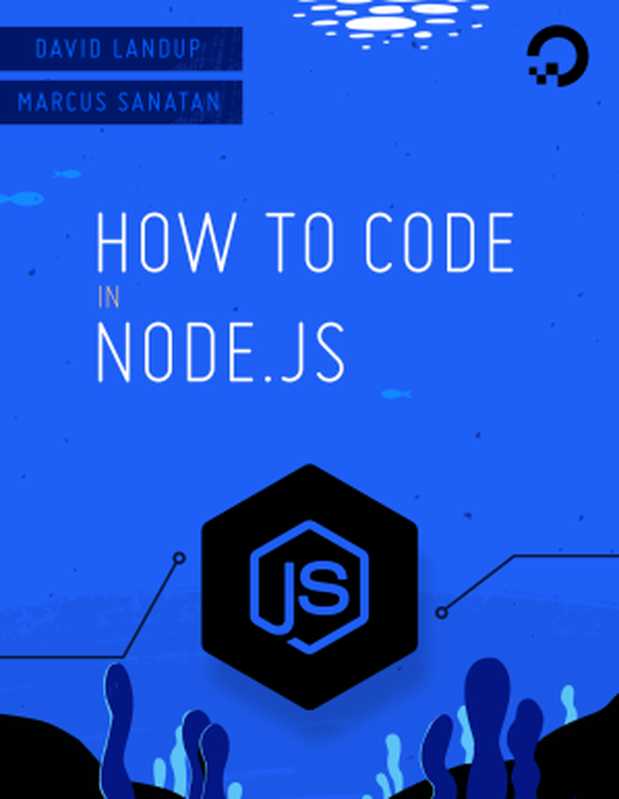 How To Code in Node.js(David Landup & Marcus Sanatan)(DigitalOcean, New York City, New York, USA 2020)