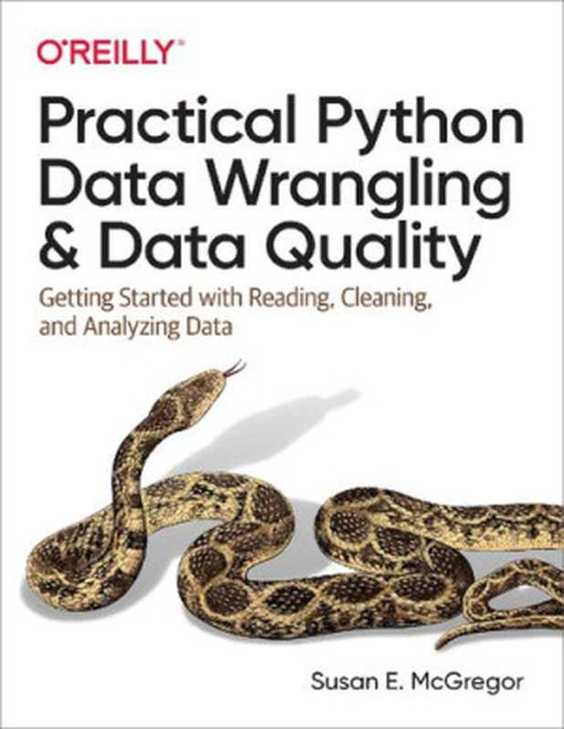Practical Python Data Wrangling and Data Quality (Final Release)(Susan McGregor)(O