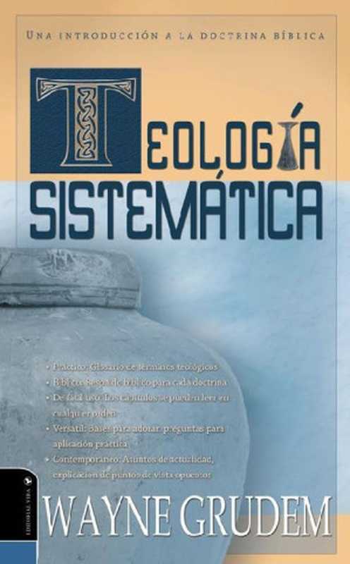 Teología Sistemática de Grudem: Introducción a la doctrina bíblica (Spanish Edition)(Wayne A. Grudem)(Vida 2012)