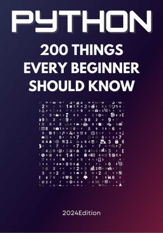 Python: 200 Essential Concepts for Beginners(Takahashi, Yuko & Yousuke, Miyazaki & Mizuki, Ayase & Kanro, Tomoya)(Autopublished 2024)