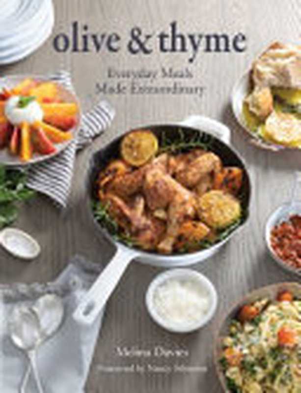 Olive & Thyme: Everyday Meals Made Extraordinary(Melina Davies )(Prospect Park Books LLC 2020)