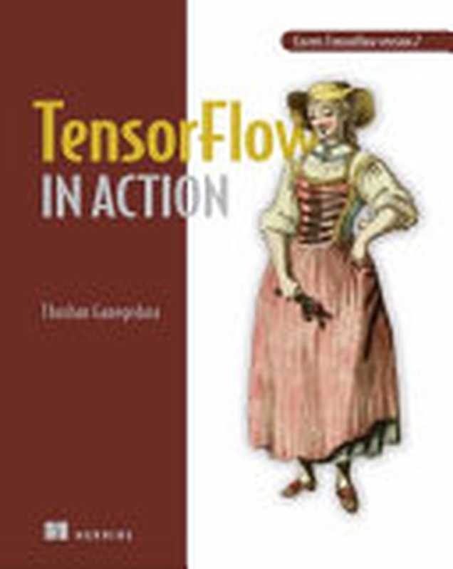 TensorFlow in Action(Thushan Ganegedara)(Manning Publications 2022)