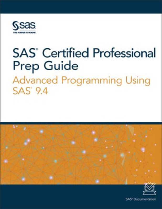 SAS Certified Professional Prep Guide: Advanced Programming Using SAS 9.4(SAS)(SAS 2019)