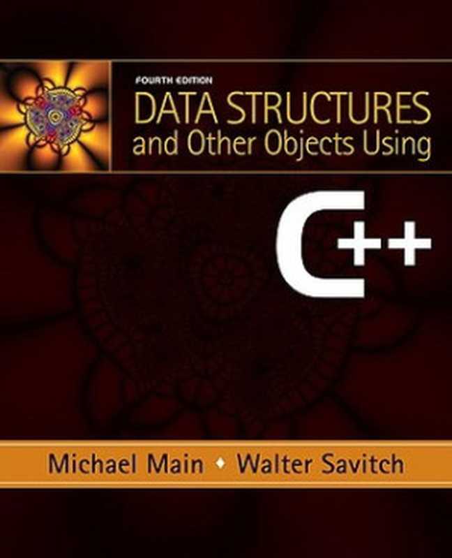 Data Structures and Other Objects Using C++(Main, Michael G;Savitch, Walter J)(Pearson; Science Press 2010)