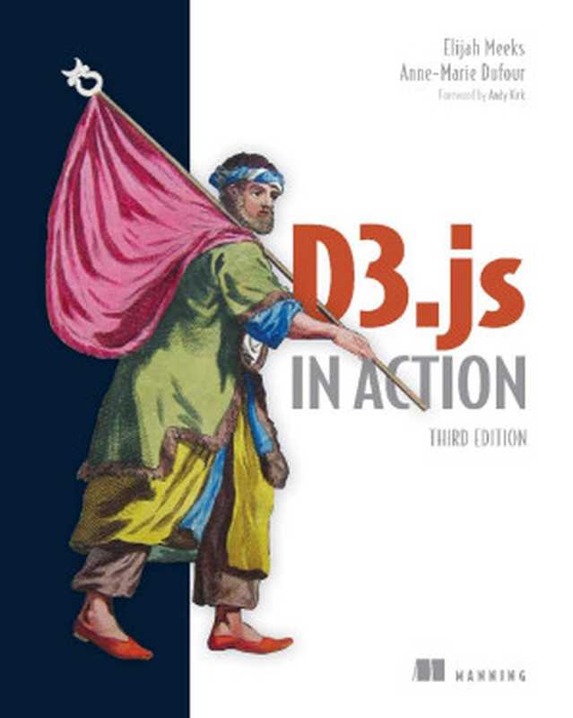 D3.js in Action, Third Edition(Elijah Meeks, Anne-Marie Dufour)(Manning Publications 2023)