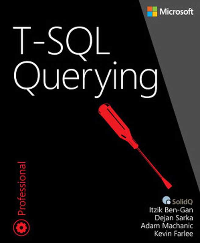 T-SQL Querying(Itzik Ben-Gan & Adam Machanic & Dejan Sarka & Kevin Farlee)(2015)