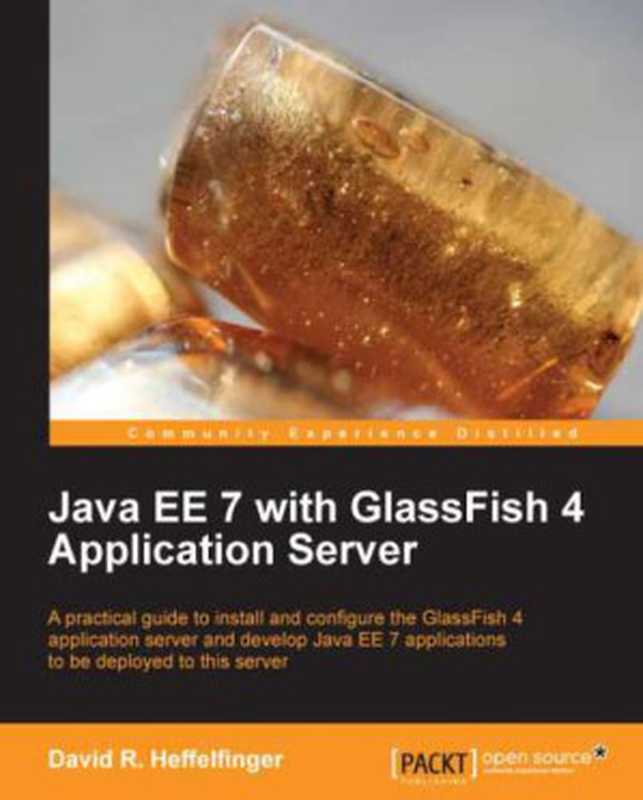 Java EE 7 with Glassfish 4 Application Server(David R. Heffelfinger)(Packt Publishing 2014)