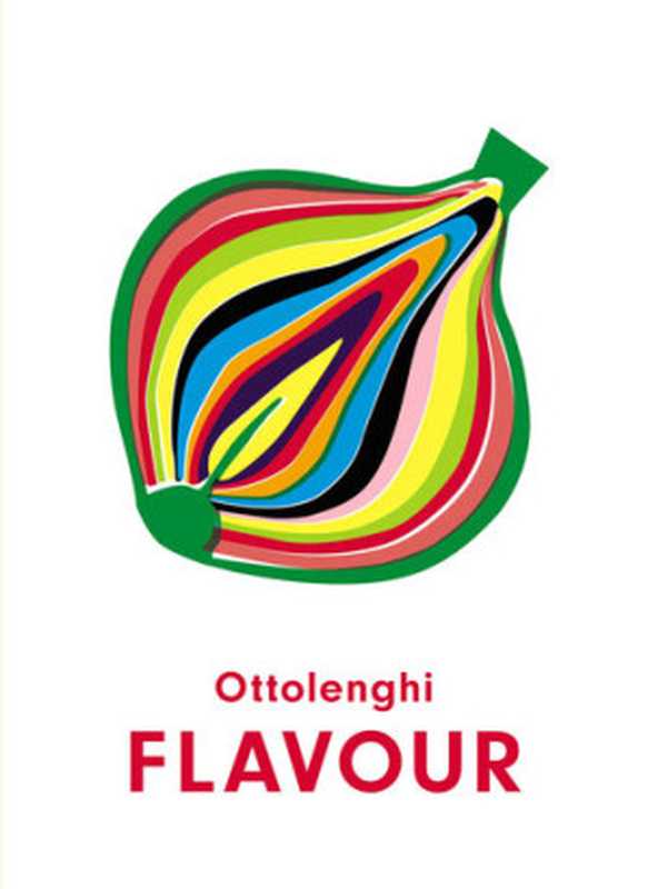 Ottolenghi Flavour: A Cookbook(Yotam Ottolenghi, Ixta Belfrage)(Random House 2020)