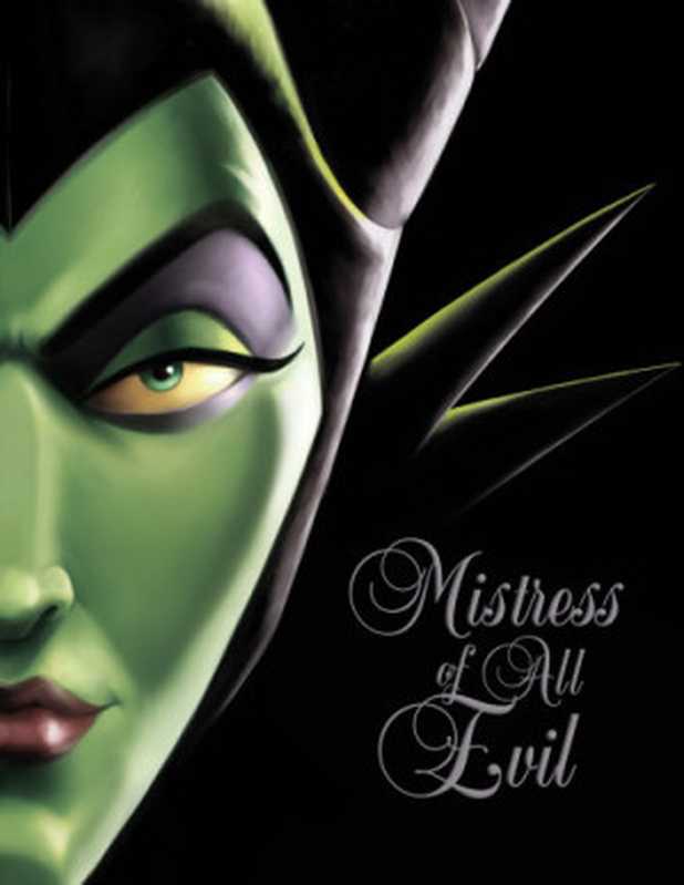 Mistress of All Evil (Villains #4)(Serena Valentino)(Disney Press 2017)